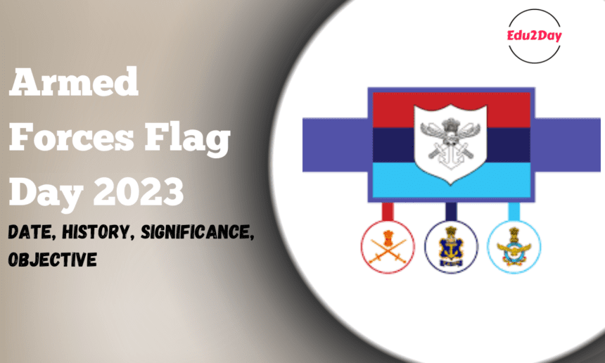 Armed Forces Flag Day 2023 Date History Significance Objective