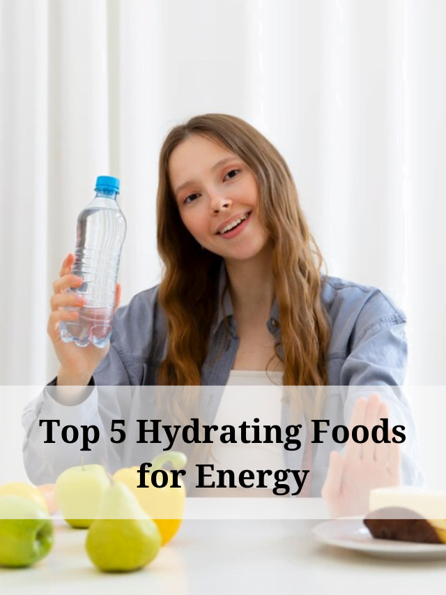 Top 5 Hydrating Foods For Energy