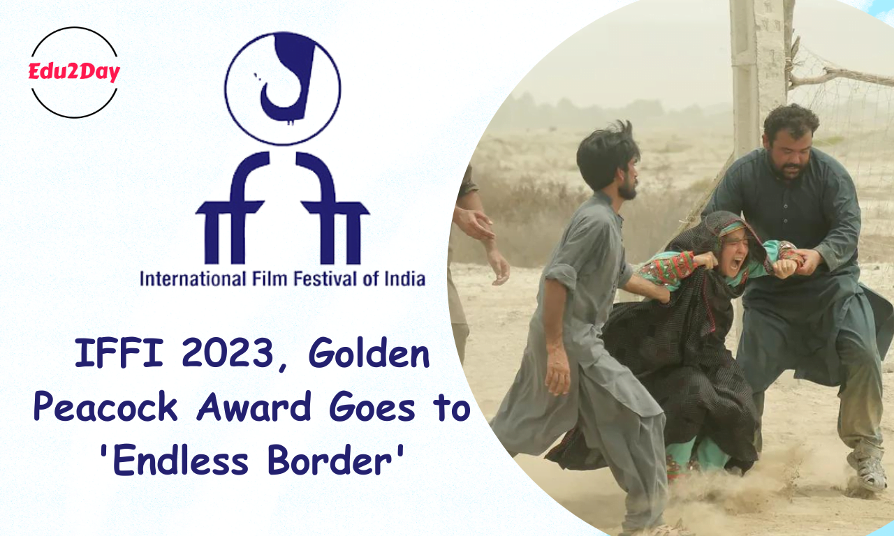 IFFI 2023, Golden Peacock Award Goes To 'Endless Border'