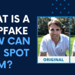 What is a Deepfake And How Can You Spot Them