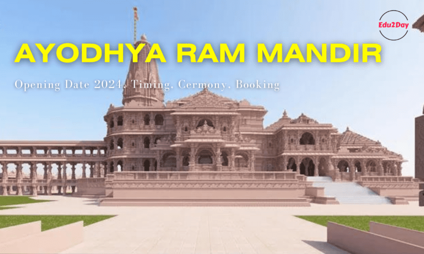 Ayodhya Ram Mandir Opening Date 2024, Timing, Cermony, Booking