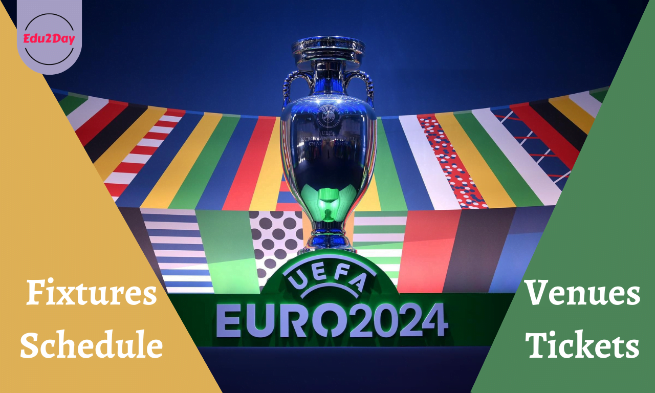 Euro 2024, Fixtures, Schedule, Teams, Venues, Tickets