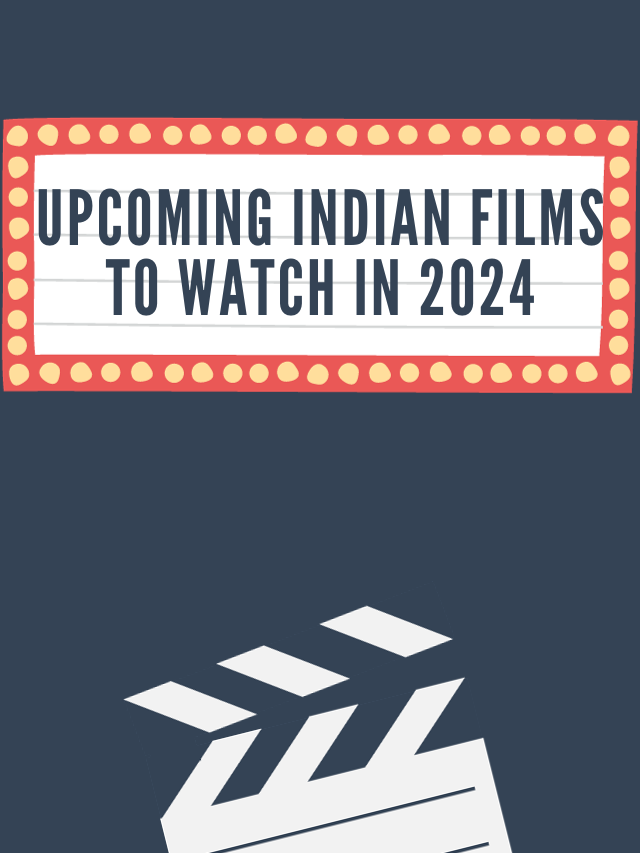 Indian Films to Watch in 2024 Edu2day