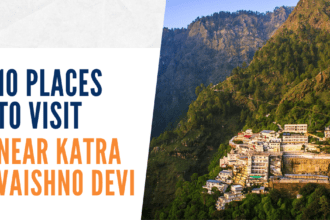 10 Places to Visit Near Katra Vaishno Devi