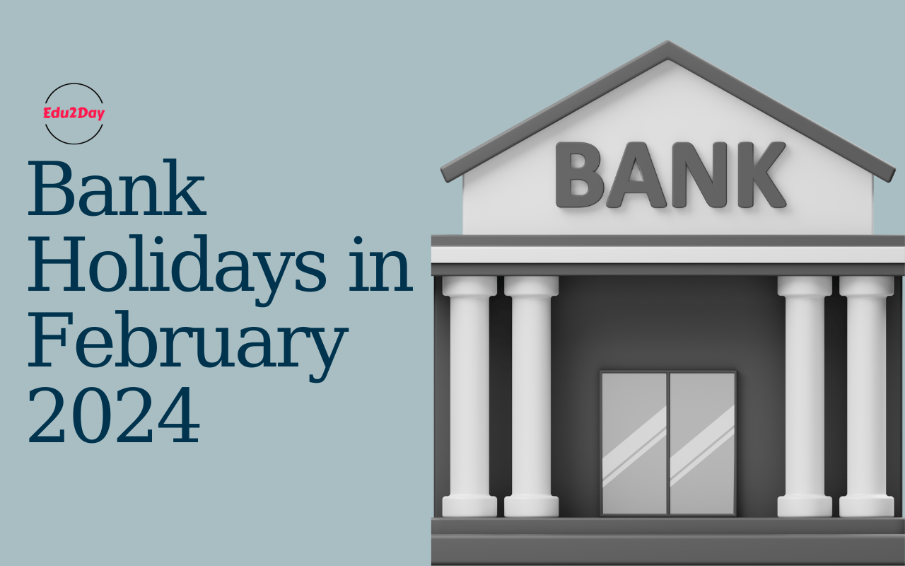 Bank Holidays In February 2024, Bank Will Close For 11 Days