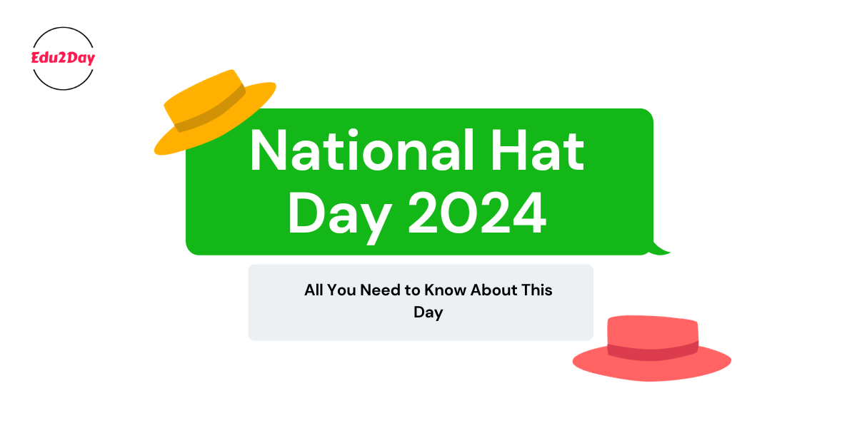 National Hat Day 2024, All You Need To Know About This Day