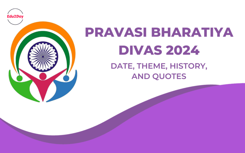 Pravasi Bharatiya Divas 2024, Date, Theme, History, And Quotes