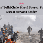 Farmers' 'Delhi Chalo' March Paused, Protester Dies at Haryana Border