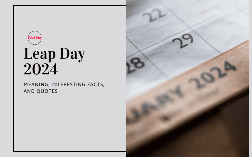 Leap Day 2024, Meaning, Interesting Facts, And Quotes
