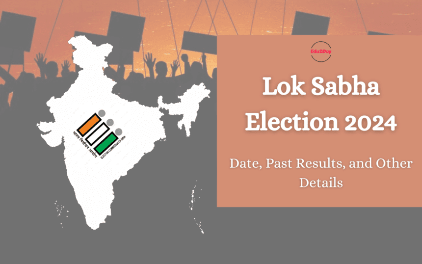 Lok Sabha Election 2024 Date Past Results And Other Details