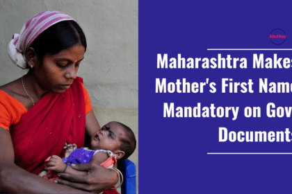 Maharashtra Makes Mother's First Name Mandatory on Govt Documents