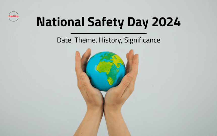 National Safety Day 2024, Date, Theme, History, Significance