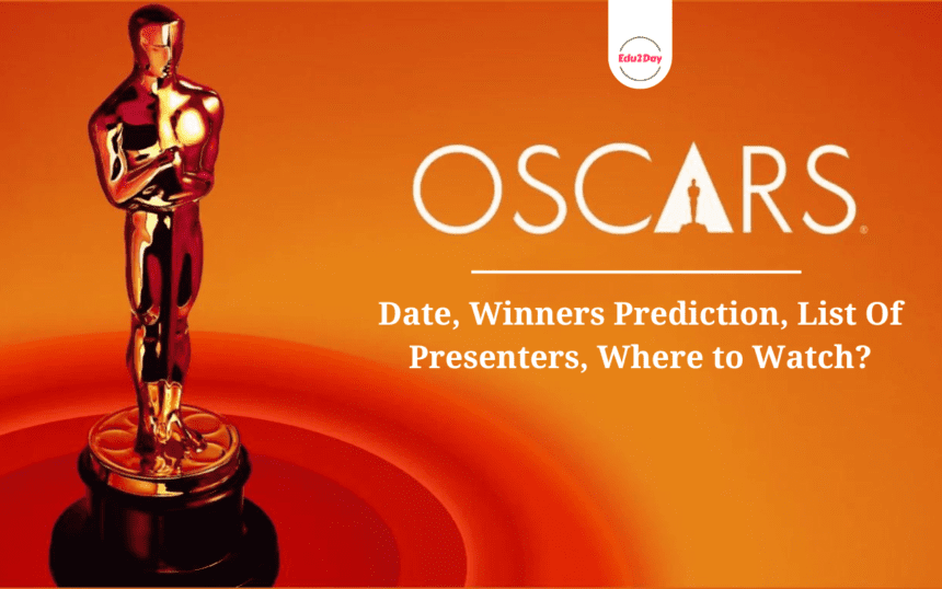 Oscars 2024, Date, Winners Prediction, Presenters, Where To Watch?