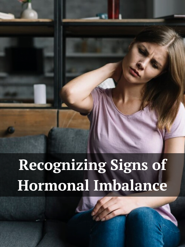 Recognizing Signs Of Hormonal Imbalance