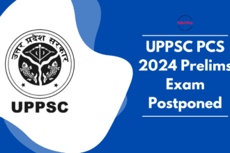 UPPSC PCS 2024 Prelims Exam Postponed