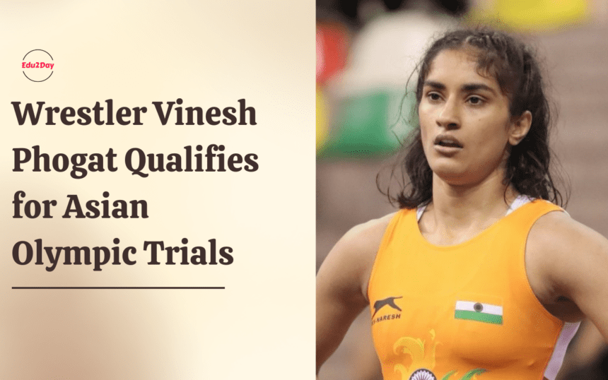 Wrestler Vinesh Phogat Qualifies For Asian Olympic Trials