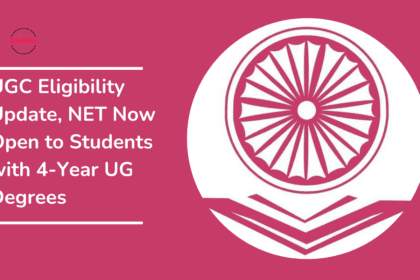 UGC Eligibility Update, NET Now Open to Students with 4-Year UG Degrees