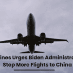 US Airlines Urges Biden Administration to Stop More Flights to China