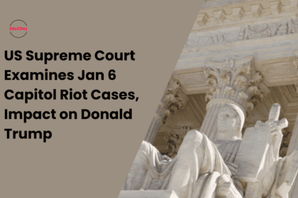 US Supreme Court Examines Jan 6 Capitol Riot Cases, Impact on Donald Trump