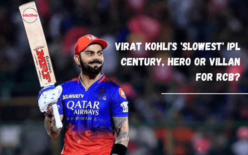 Virat Kohli's 'Slowest' IPL Century, Hero Or Villan For RCB?