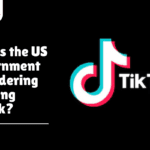 Why is the US Government Considering Banning TikTok