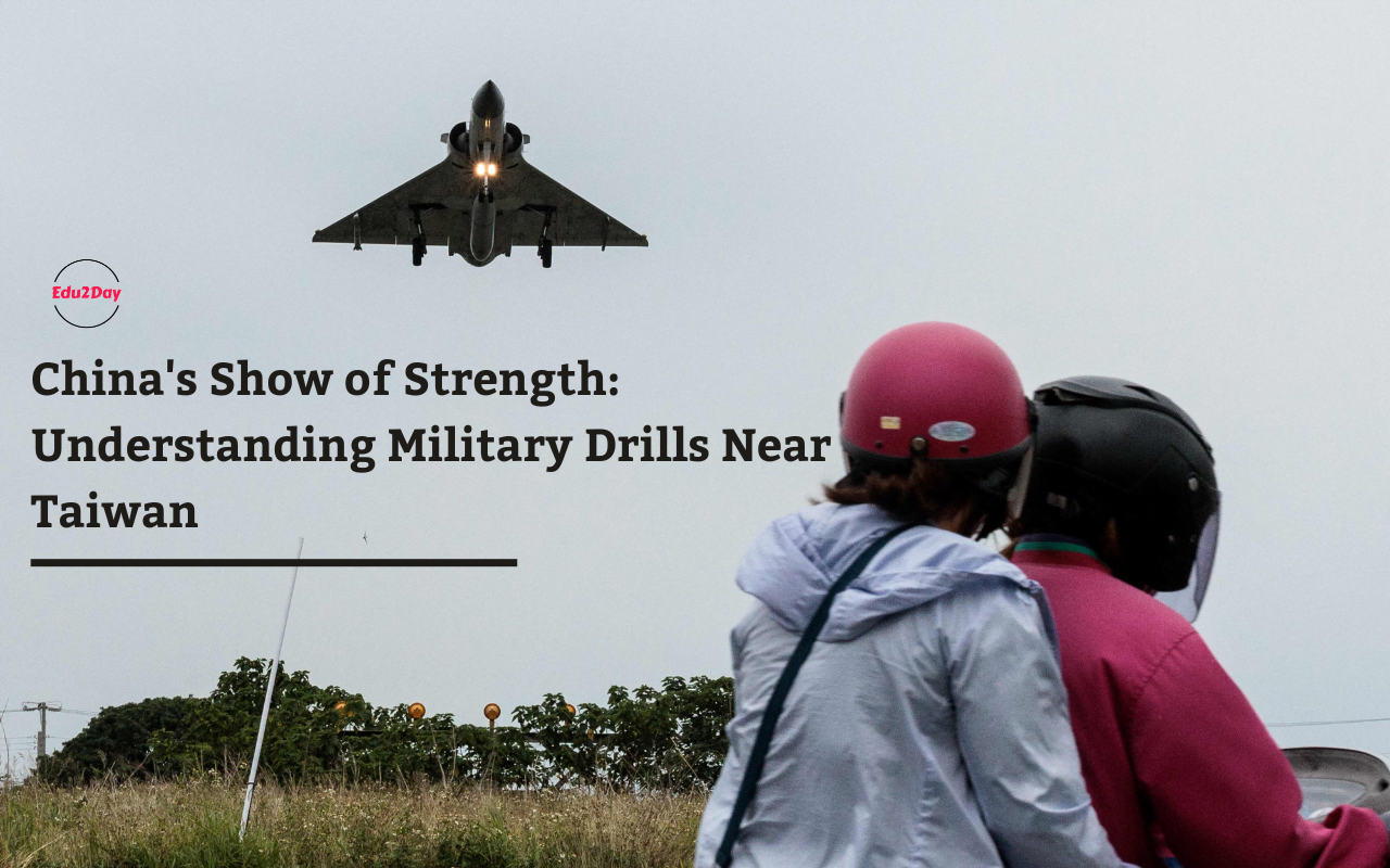 China's Show Of Strength: Understanding Military Drills Near Taiwan