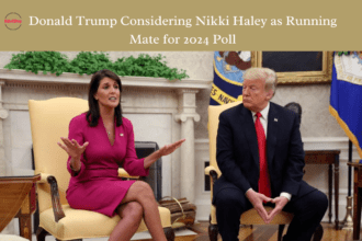 Donald Trump Considering Nikki Haley as Running Mate for 2024 Poll