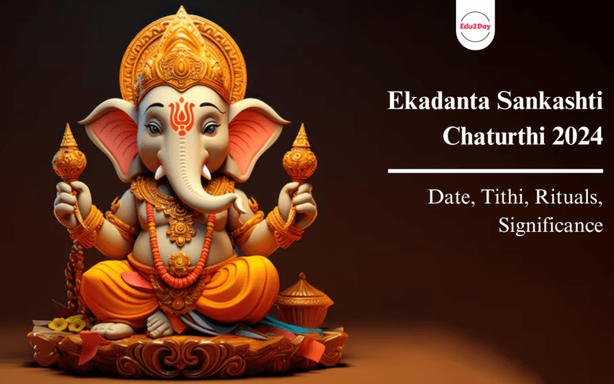 Ekadanta Sankashti Chaturthi 2024, Date, Tithi, Rituals