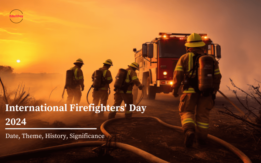 International Firefighters' Day 2024, Date, Theme, History