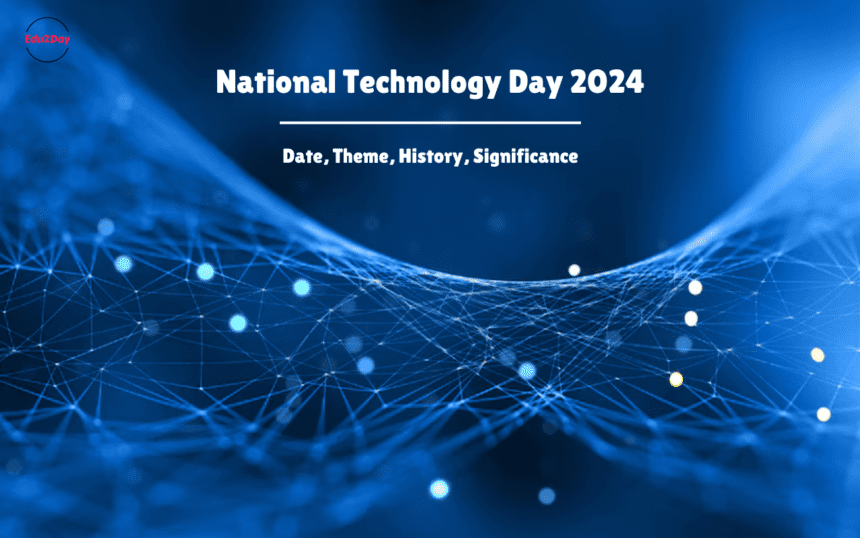 National Technology Day 2024, Date, Theme, History, Significance