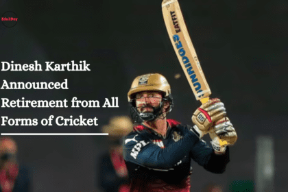 Dinesh Karthik Announced Retirement from All Forms of Cricket
