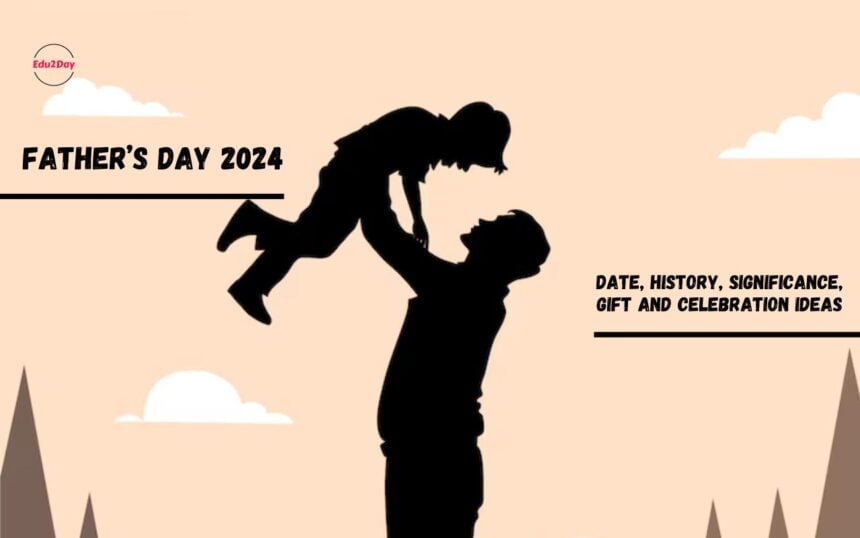 Father’s Day 2024, Date, History, Significance, Celebration