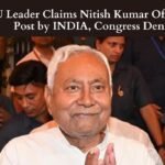 JDU Leader Claims Nitish Kumar Offered PM Post by INDIA, Congress Denies
