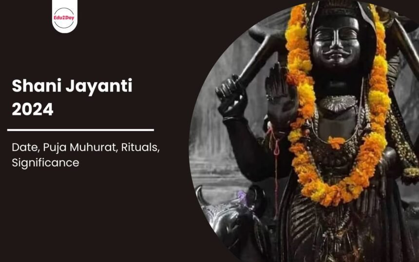 Shani Jayanti 2024, Date, Puja Muhurat, Rituals, Significance